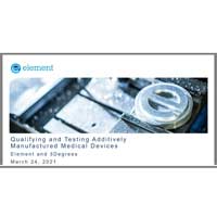 Element On-Demand Webinar: Testing & Qualification of Additively Manufactured Orthopedic & Spinal Implants